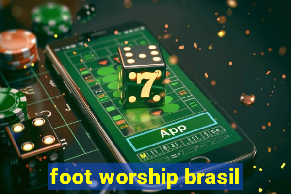 foot worship brasil